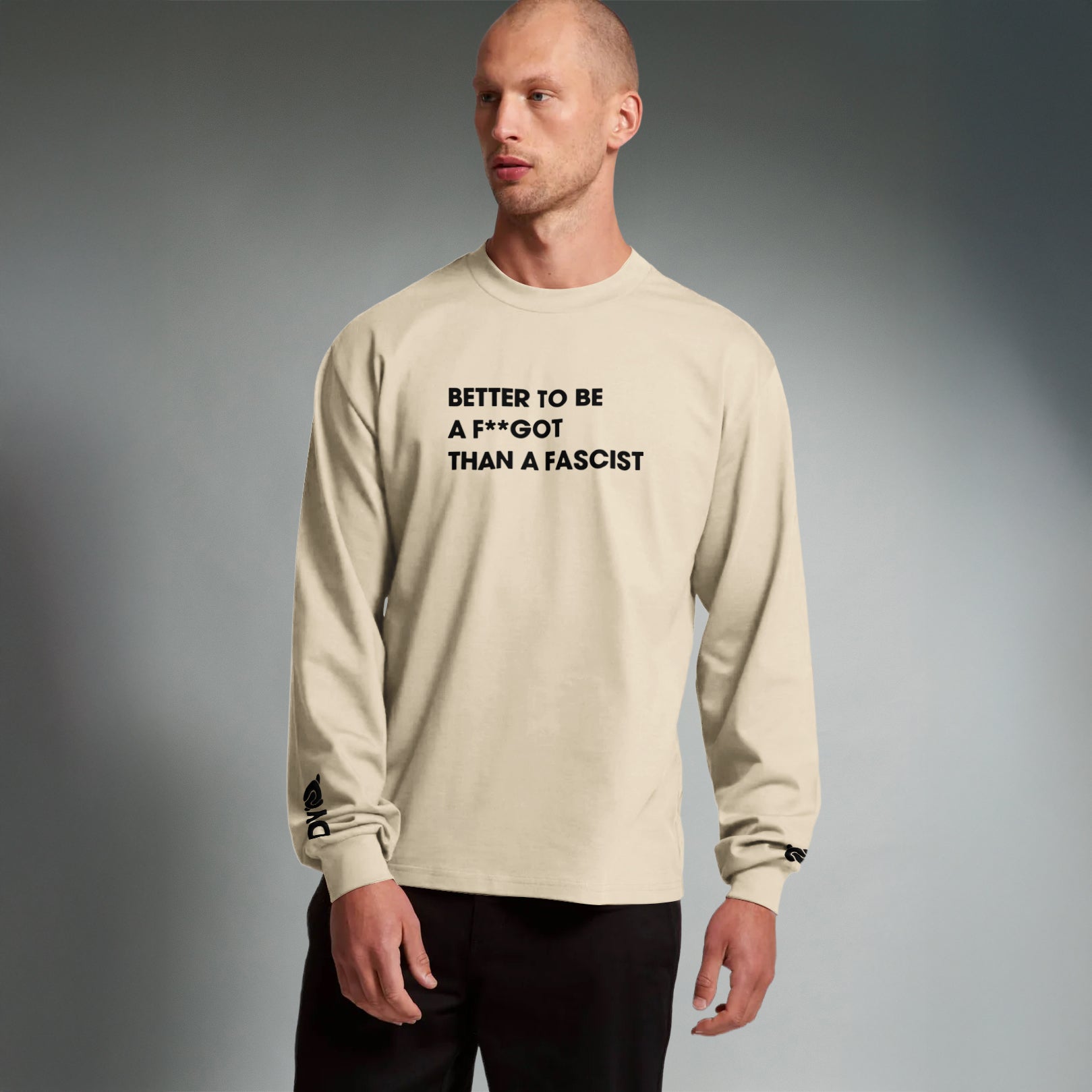 Better To Be A F**got Than A Fascist | Long-sleeve