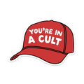 You're in a Cult Vinyl Sticker