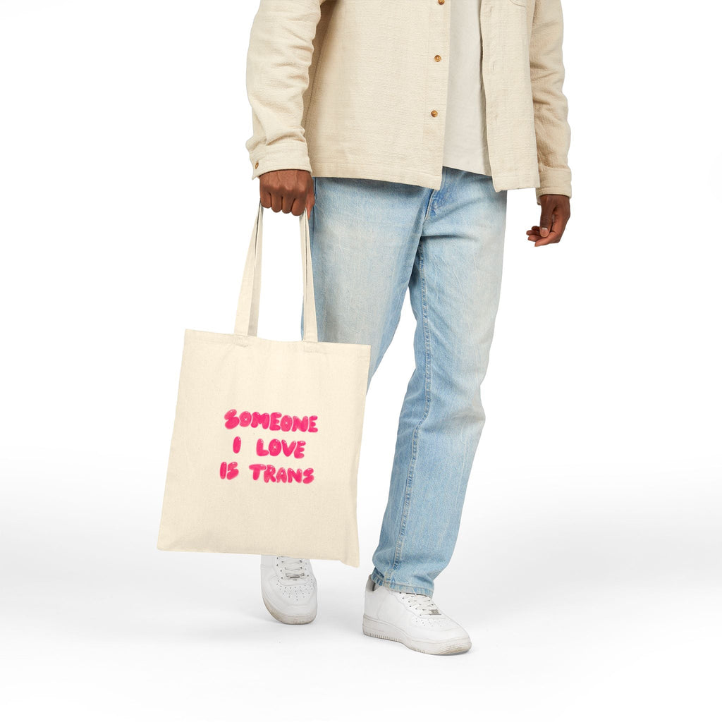 “Someone I Love Is Trans”  Trans Ally Canvas Tote Bag