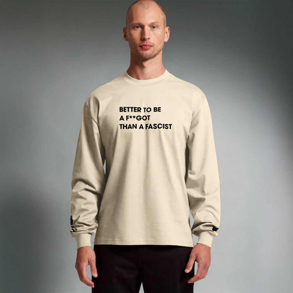 Better To Be A F**got Than A Fascist | Long-sleeve