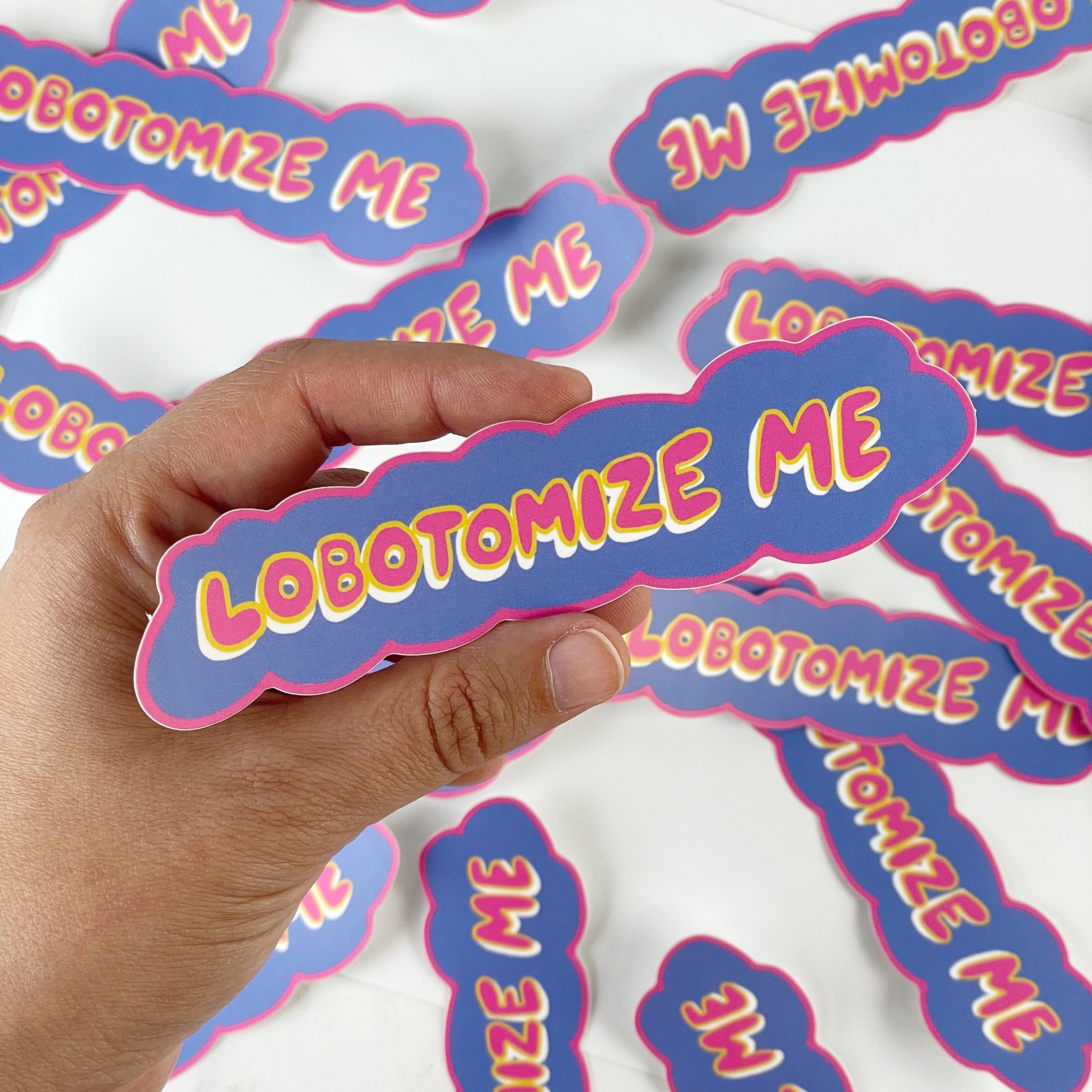 Lobotomize Me Sticker