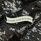 'Every Gay is a Gift' Gay Pride Pin