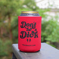 Don’t be a Dick Can Cooler