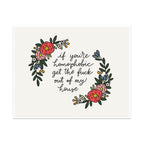 If You're Homophobic Get The Fuck Out Of My House Unframed Art Print
