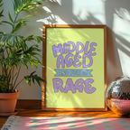 Middle Aged And Full of Rage Unframed Art Print
