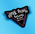 Queer People Belong in this World Sticker