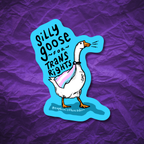 Silly Goose For Trans Rights Sticker