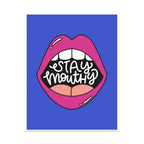 Stay Mouthy Unframed Art Print