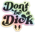 Don't be a Dick Sticker