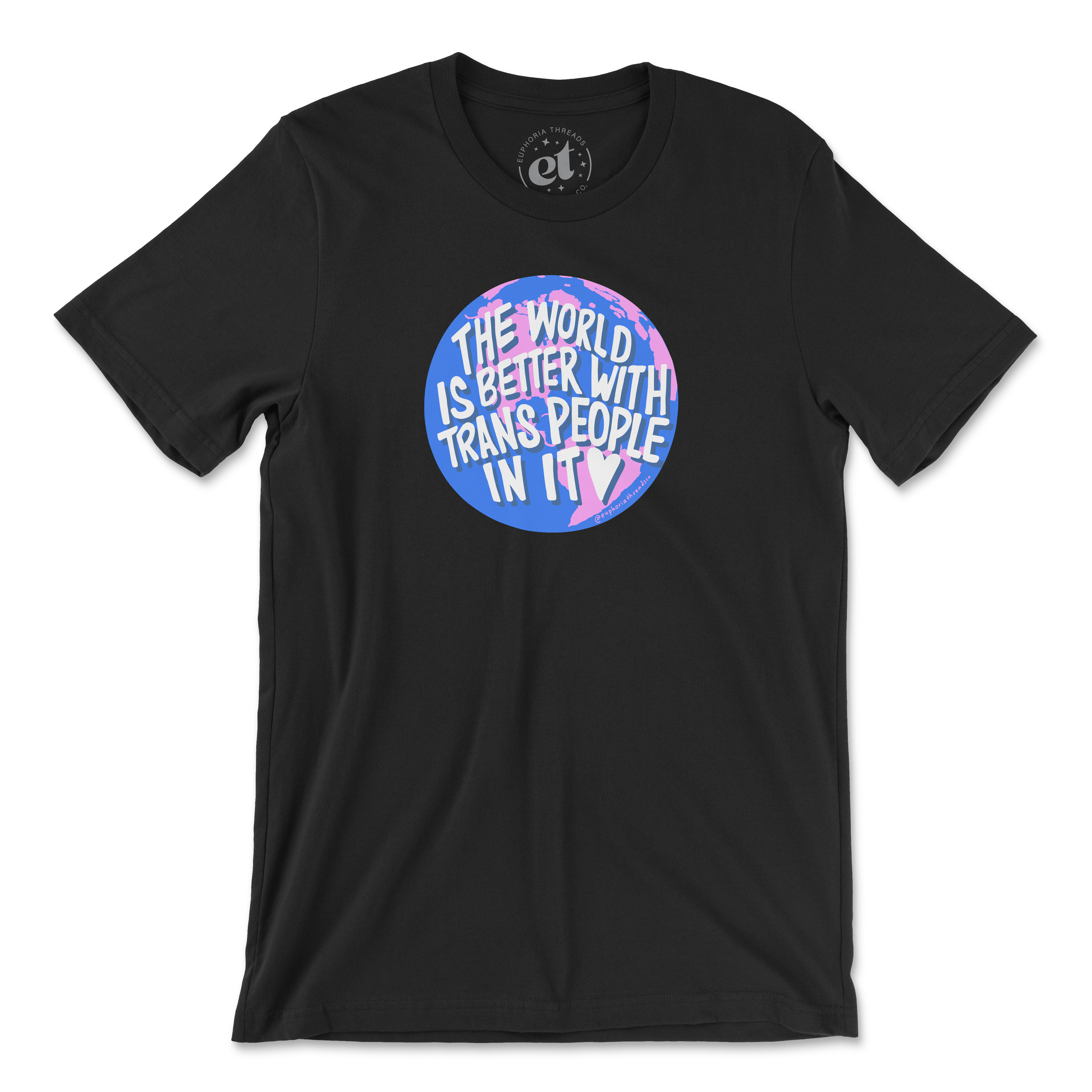 The World Is Better With Trans People In It Tee