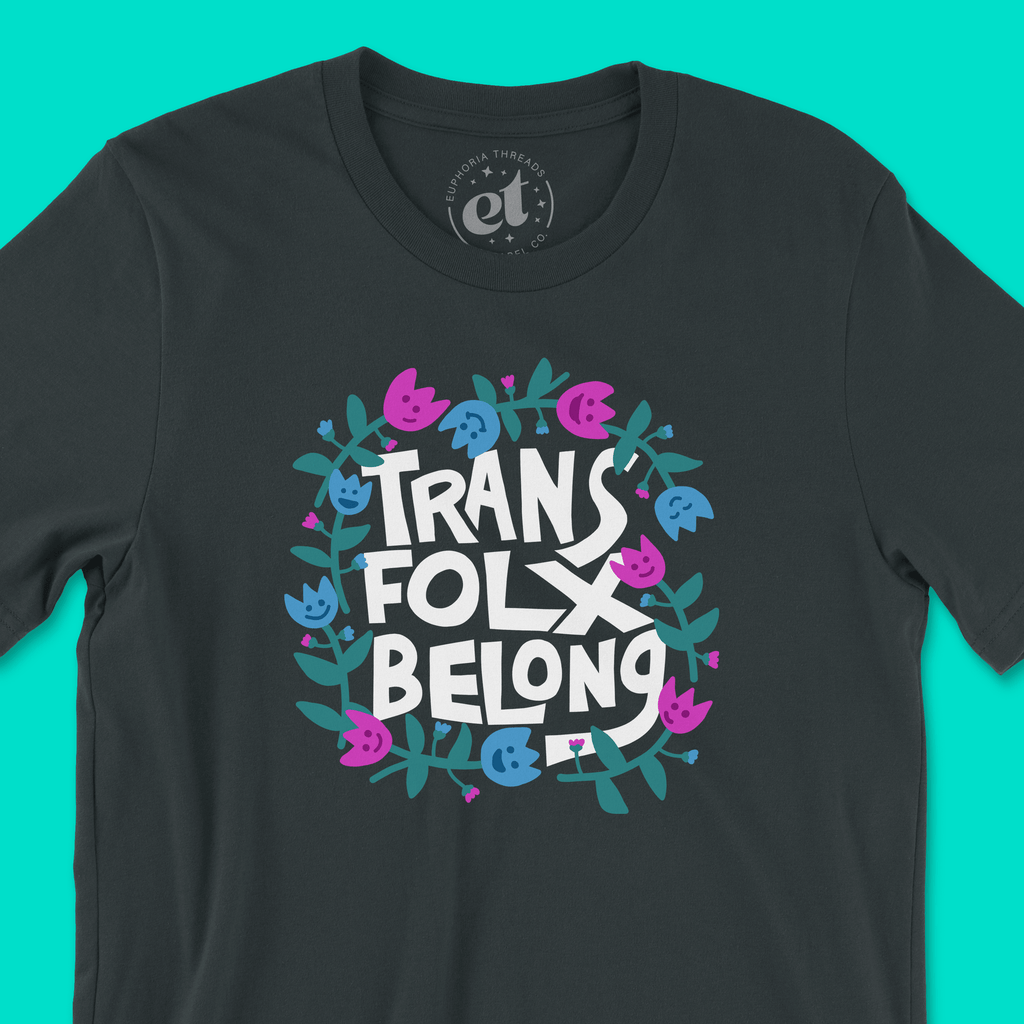 Trans Folx Belong Tee