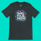 Trans Folx Belong Tee