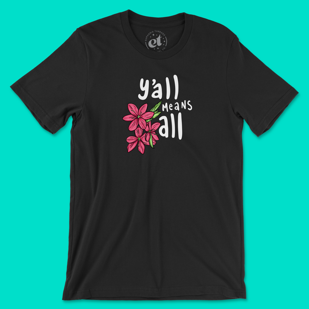 Y'all Means All Tee