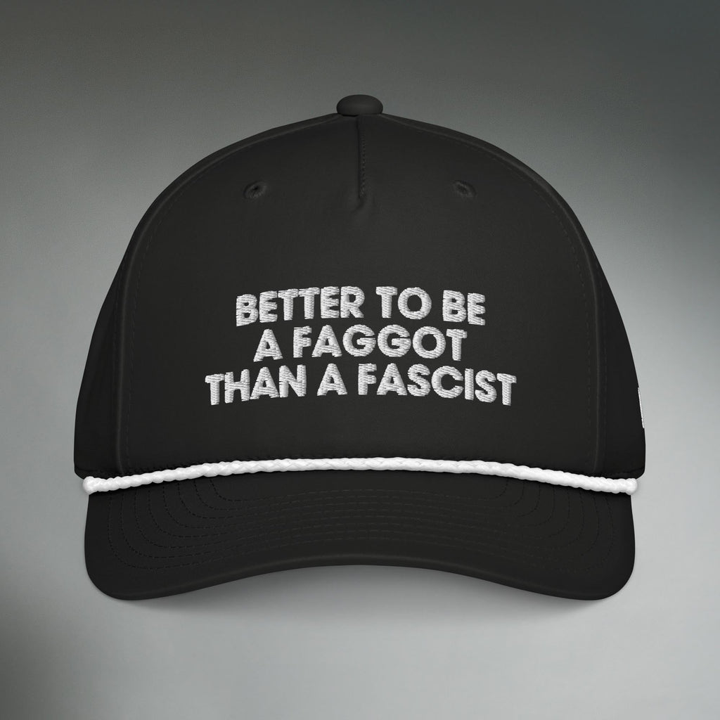 Better To Be A F**got Than A Fascist | Performance Hat