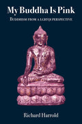 My Buddha Is Pink: Buddhism from a LGBTQI perspective