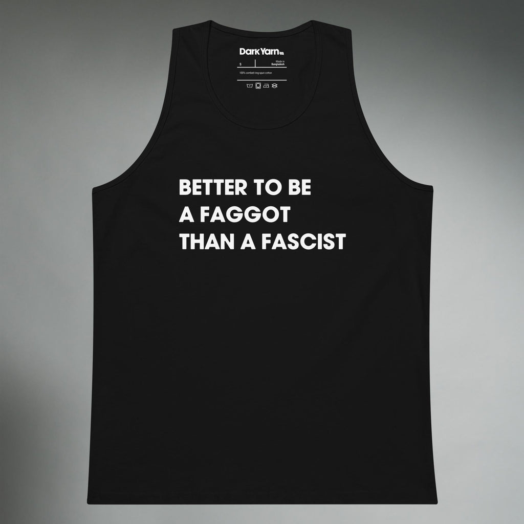 Better To Be A F**got Than A Fascist | Tank Top