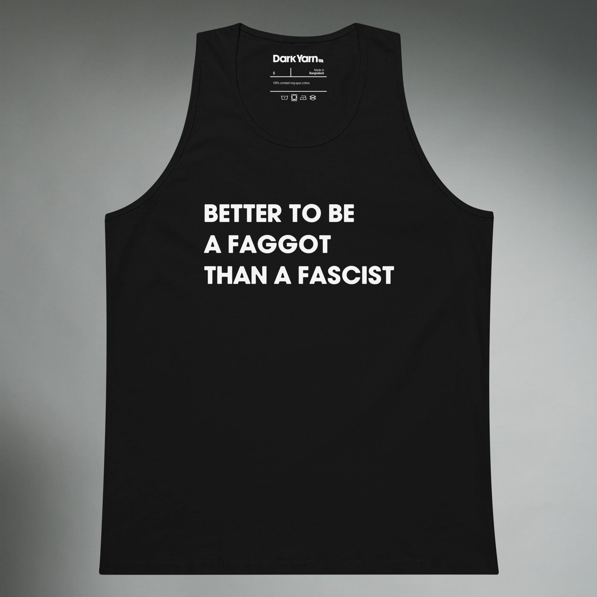 Better To Be A F**got Than A Fascist | Tank Top