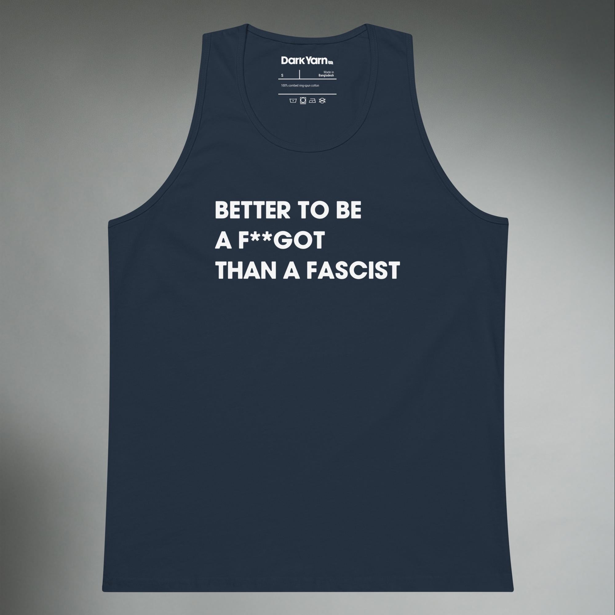 Better To Be A F**got Than A Fascist | Tank Top