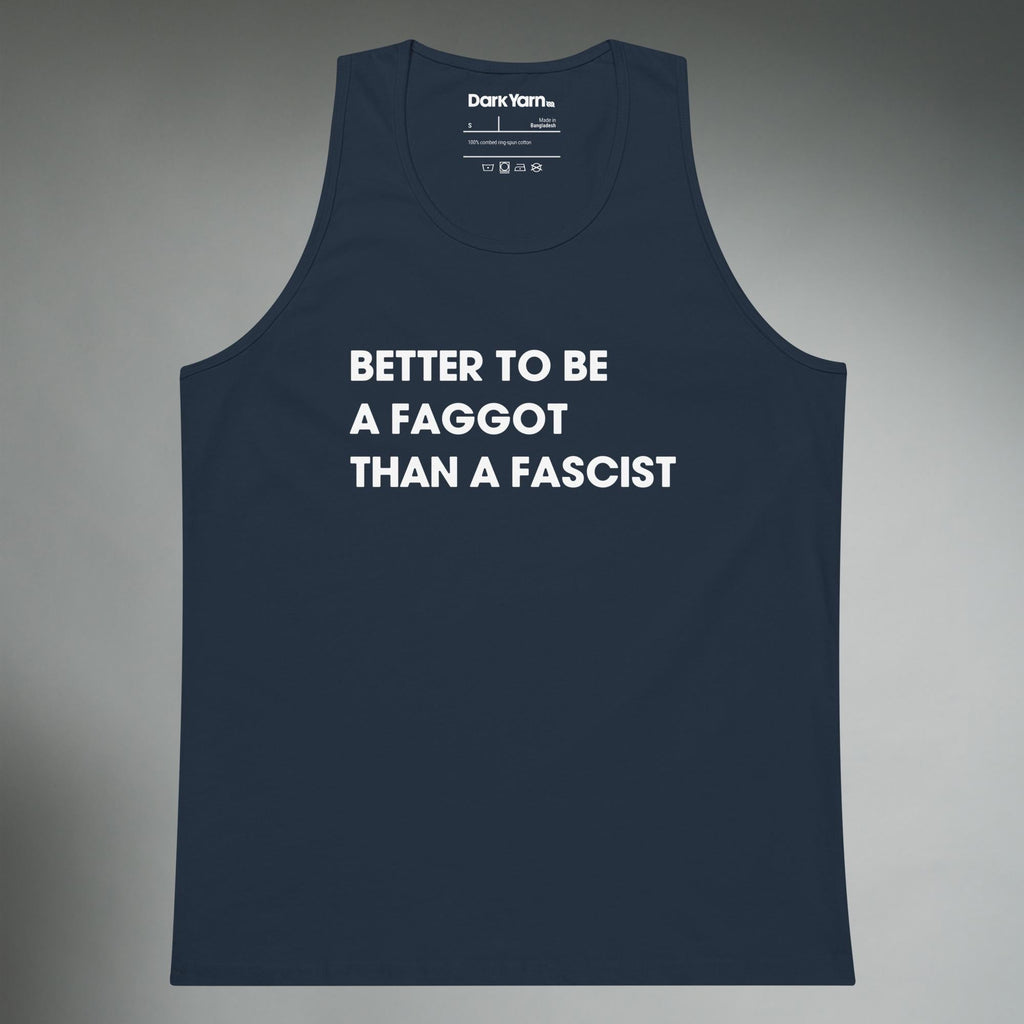 Better To Be A F**got Than A Fascist | Tank Top