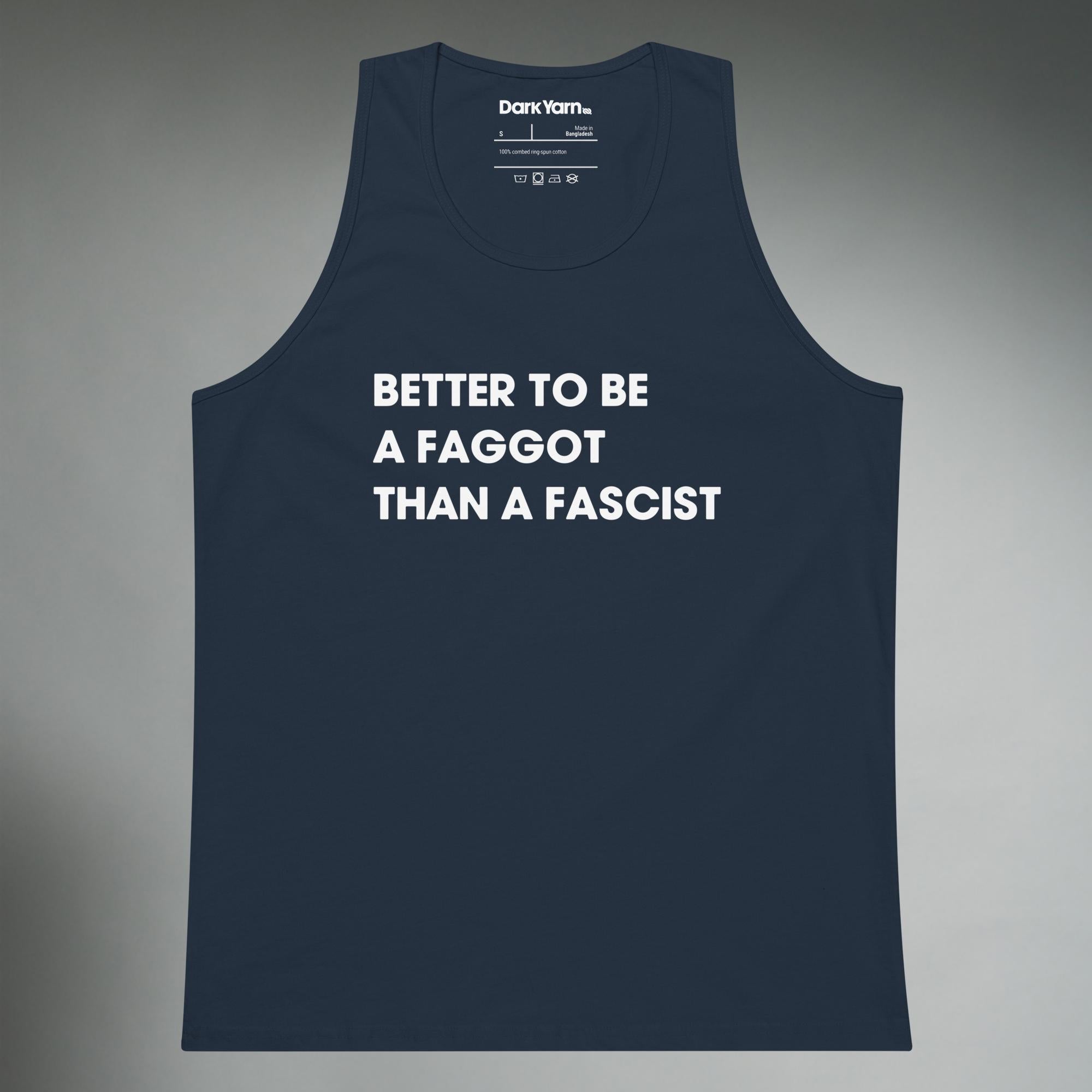 Better To Be A F**got Than A Fascist | Tank Top
