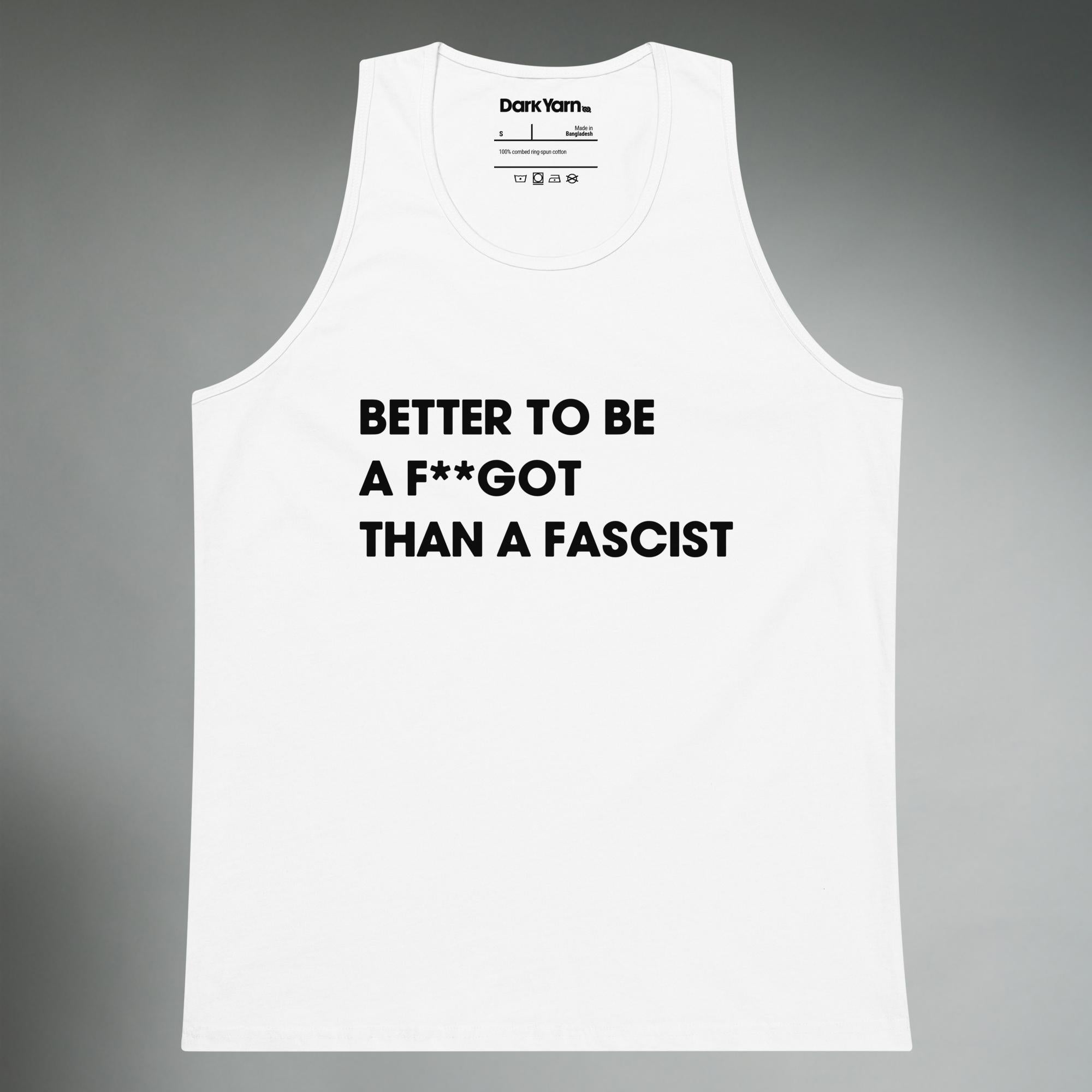 Better To Be A F**got Than A Fascist | Tank Top