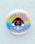 Queer/Trans Books Save Lives Pin or Magnet