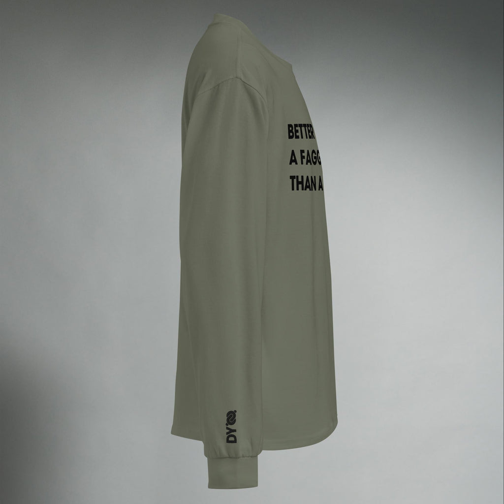 Better To Be A F**got Than A Fascist | Long-sleeve