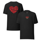 Love You More T-shirt